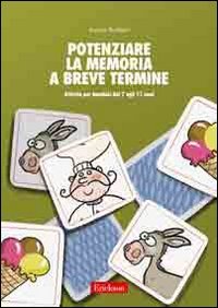 9788861373761: Potenziare la memoria a breve termine. Attivit di sviluppo delle strategie di reiterazione e visualizzazione. Kit. Con CD-ROM