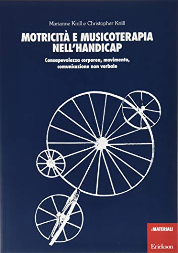 9788861374300: Motricit e musicoterapia nell'handicap. Consapevolezza corporea, movimento, comunicazione non verbale. Con 2 CD Audio (Materiali di recupero e sostegno)