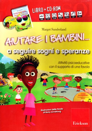 Aiutare i bambini... A seguire sogni e speranze. AttivitÃ: psicoeducative con il supporto di una favola. Con CD-ROM (9788861374539) by Unknown Author