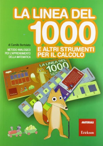 La linea del 1000 e altri strumenti per la matematica. Metodo analogico per  l'apprendimento di: numeri fino a 1000, divisori, frazioni, equivalenze,  tabelline - Camillo Bortolato: 9788861374669 - AbeBooks