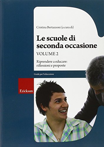 9788861374843: Le scuole di seconda occasione. Riflessioni e prospettive (Vol. 2) (Guide per l'educazione)