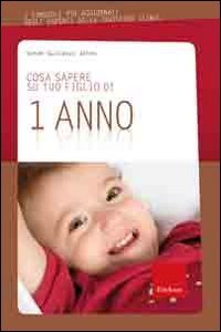 9788861375031: Cosa sapere su tuo figlio di 1 anno (Vol. 2)