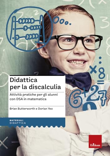 9788861378681: Didattica per la discalculia. Attività pratiche per gli alunni con DSA in matematica