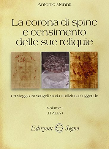 9788861388802: La corona di spine e censimento delle sue reliquie. Italia (Vol. 1)
