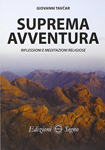 9788861389717: Suprema avventura. Riflessioni e meditazioni religiose