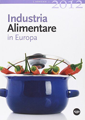 9788861401174: Industria alimentare in Europa 2012