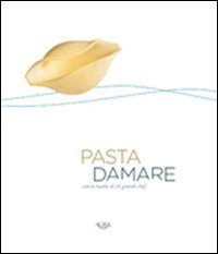Beispielbild fr Pasta damare. Con le ricette di 16 grandi chef zum Verkauf von medimops