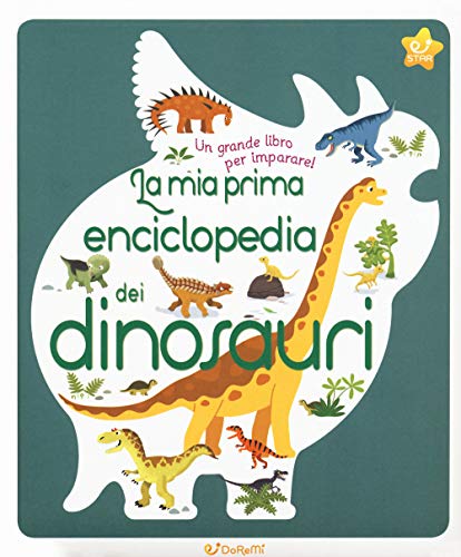 Beispielbild fr La mia prima enciclopedia dei dinosauri zum Verkauf von medimops