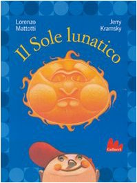 Stock image for SOLE LUNATICO (KRAMKSY / MATTO for sale by libreriauniversitaria.it
