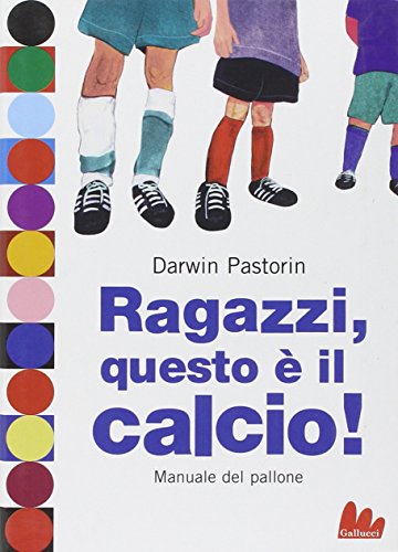 9788861450639: Ragazzi, questo  il calcio! (Universale d'Avventure e d'Osservazioni)