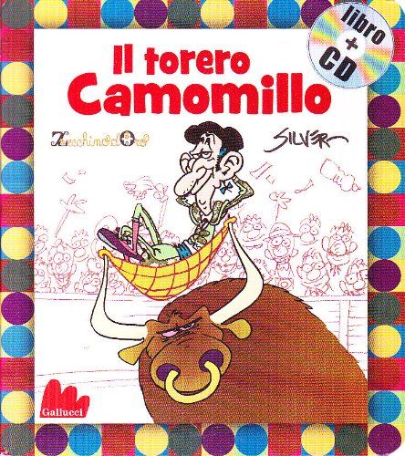 9788861450707: Il torero Camomillo. Ediz. illustrata. Con CD Audio: Il Torero Camomillo + CD (Small Board Book) (Gli indistruttilibri)