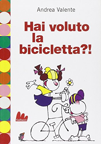 9788861450943: Hai voluto la bicicletta?! (Universale d'Avventure e d'Osservazioni)