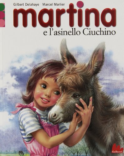 MARTINA E LASINELLO CIUCHINO (9788861451063) by Delahaye, Gilbert; Marlier, Marcel