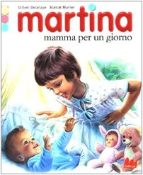 Martina mamma per un giorno (9788861451421) by Unknown Author