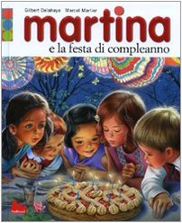 9788861451438: Martina e la festa di compleanno. Ediz. illustrata