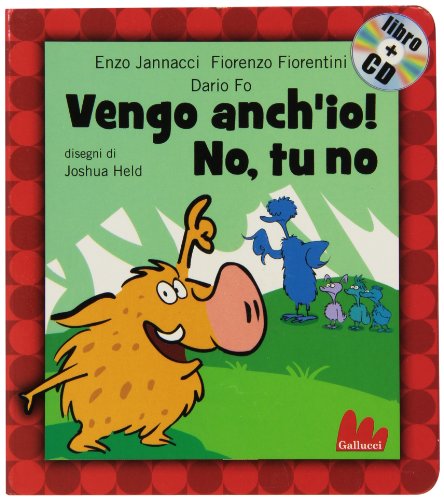 9788861451841: Vengo anch'io! No, tu no. Ediz. illustrata. Con CD Audio (Gli indistruttilibri)