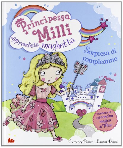 Stock image for Principessa Milli apprendista maghetta. Sorpresa di compleanno for sale by libreriauniversitaria.it
