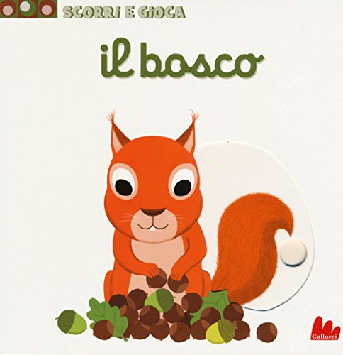 Stock image for il bosco. Scorri e gioca (Italian Edition) for sale by SecondSale