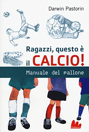 9788861458574: Ragazzi, questo  il calcio! (Universale d'Avventure e d'Osservazioni)