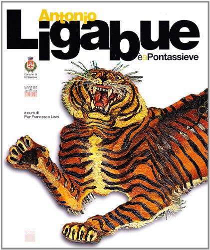 9788861470248: Antonio Ligabue  a Pontassieve. Ediz. italiana e inglese