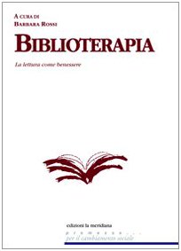 Biblioterapia. La lettura come benessere (9788861530904) by [???]