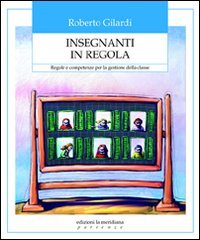 9788861531499: Insegnanti in regola. Regole e competenze per la gestione della classe