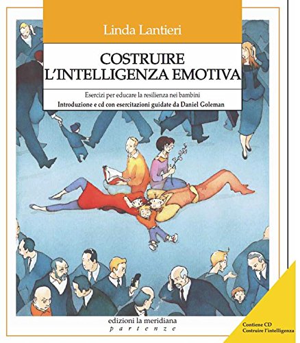 Stock image for Costruire l'intelligenza emotiva. Come potenziare l'intelligenza emotiva nei bambini for sale by libreriauniversitaria.it