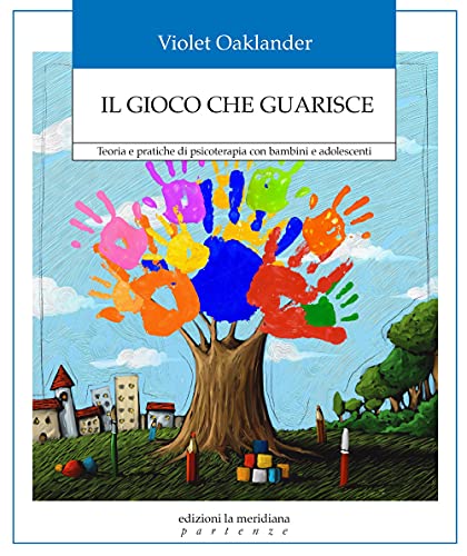 Stock image for Il gioco che guarisce. Teoria e pratiche di psicoterapia con bambini e adolescenti for sale by medimops