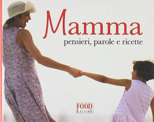 Beispielbild fr Mamma. Pensieri, parole e ricette zum Verkauf von medimops