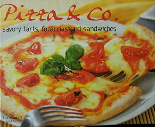 9788861541009: Pizza & Co. Ediz. inglese: Savory Tarts, Focacce and Sandwiches (I ghiotti)