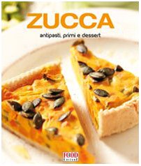 9788861541344: Zucca. Antipasti, primi e dessert