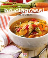 Beispielbild fr La cucina bruciagrassi. Ricette per la salute zum Verkauf von medimops
