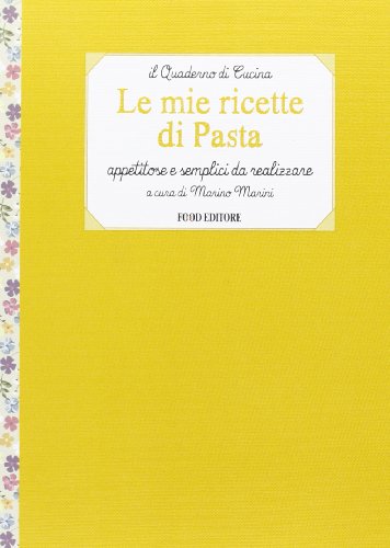 Stock image for Le mie ricette di pasta. Appetitose e semplici da realizzare for sale by medimops