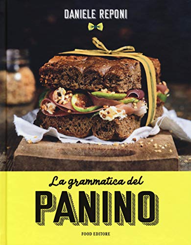 Stock image for La grammatica del panino Reponi, Daniele; Simonelli, Daniele and Borraccia, Piermichele for sale by Librisline