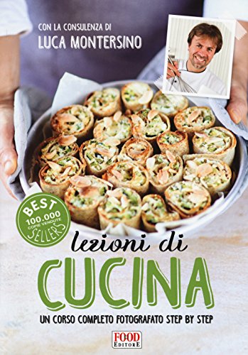 9788861543782: Lezioni di cucina. Un corso completo fotografato step by step. Ediz. illustrata