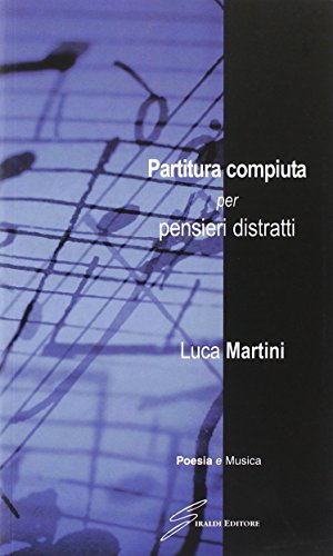 Partitura compiuta per pensieri distratti (9788861550346) by Luca Martini