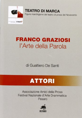 Imagen de archivo de Franco Graziosi. L'arte della parola a la venta por Brook Bookstore