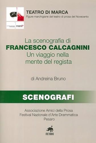 Imagen de archivo de La scenografia di Francesco Calcagnini. Un viaggio nella mente del regista a la venta por Brook Bookstore