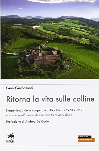 9788861561175: Ritorna la vita sulle colline. L'esperienza collaborativa di Alce Nero (1973-1980)