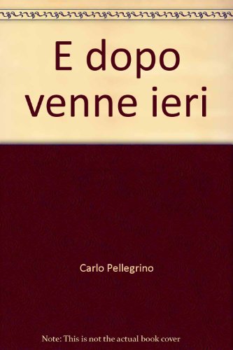 Stock image for E dopo venne ieri for sale by libreriauniversitaria.it