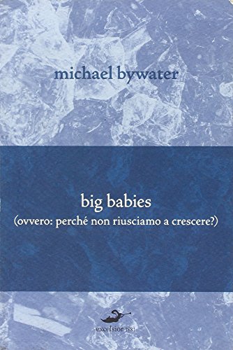 9788861580398: Big babies (perch non riusciamo a crescere?) (Demarcazioni)