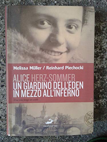 Stock image for Alice Herz-Sommer. Un giardino dell'Eden in mezzo all'inferno for sale by Librerie Dedalus e Minotauro