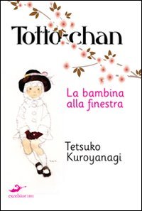 Totto-Chan, la bambina alla finestra (9788861580497) by Kuroyanagi, Tetsuko