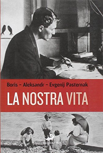 Beispielbild fr La nostra vita Pasternak, Boris; Pasternak, Aleksandr and Avirovic, L. zum Verkauf von Librisline