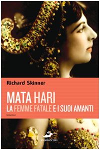 Beispielbild fr Mata Hari, la femme fatale e i suoi amanti zum Verkauf von medimops