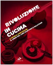 9788861580787: Rivoluzione in cucina, a tavola con Stalin (Limousine)