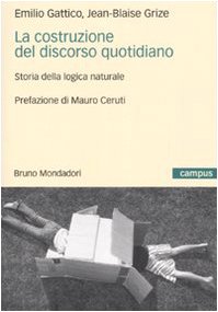 9788861590144: La costruzione del discorso quotidiano. Storia della logica naturale