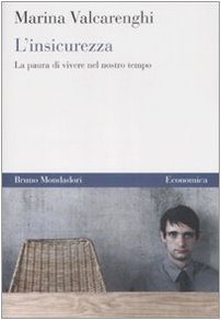 9788861593091: L'insicurezza. La paura di vivere nel nostro tempo