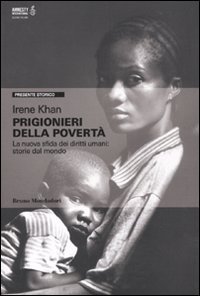 Prigionieri della povertÃ . La nuova sfida dei diritti umani: storie dal mondo (9788861594593) by [???]