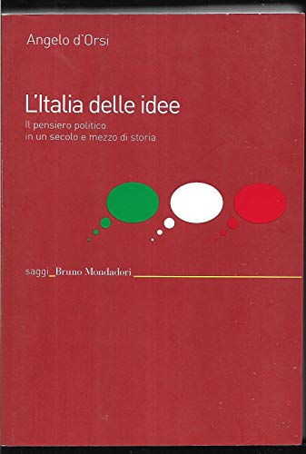 9788861594975: L'Italia delle idee. Il pensiero politico in un secolo e mezzo di storia